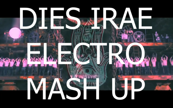 dies irae electro mash up